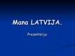 Presentations 'Mana Latvija', 1.