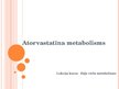Presentations 'Atorvastatīna metabolisms', 1.