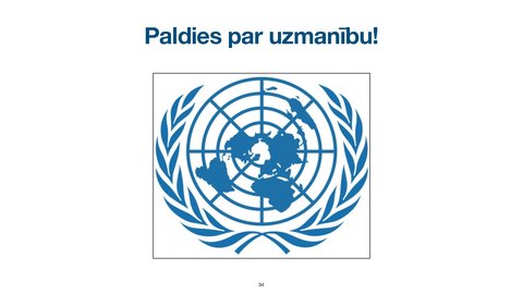 Presentations 'Apvienoto Nāciju Organizācijas
tiesiskais statuss un kompetence', 34.