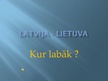 Presentations 'Lietuvas un Latvijas salīdzinājums', 1.