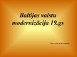 Presentations 'Baltijas valstu modernizācija 19.gadsimtā', 1.