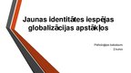 Research Papers 'Jaunas identitātes iespējas globalizācijas apstākļos', 1.