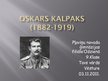 Presentations 'Oskars Kalpaks', 1.