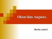 Presentations 'Oktaviāns Augusts', 1.