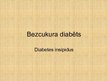 Presentations 'Bezcukura diabēts - Diabetes insipidus', 1.