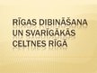 Presentations 'Rīgas dibināšana un svarīgākās celtnes Rīgā', 1.