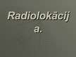 Presentations 'Radiolokācija', 4.