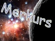 Presentations 'Merkurs', 1.