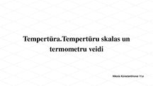 Presentations 'Tempertūra. Tempertūru skalas un termometru veidi', 1.