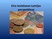Presentations 'Eiro ieviešanas Latvijā perspektīvas', 1.