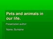 Presentations 'Pets and Animals in Our Life', 1.