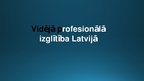 Presentations 'Profesionālā vidējā izglītība Latvija', 1.