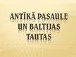 Presentations 'Antīkā pasaule un Baltijas tautas', 1.