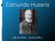 Presentations 'Edmunds Huserls un transcendentālā fenomenoloģija', 3.