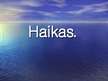 Presentations 'Haikas', 1.