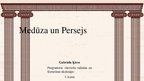 Presentations 'Medūza un Persejs', 1.