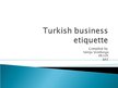 Presentations 'Turkish Business Etiquette', 1.