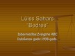 Presentations 'Lūiss Sahars "Bedres"', 1.