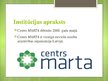Presentations 'Centrs MARTA', 3.