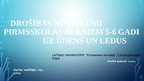 Presentations 'Drošības noteikumi pirmskolas bērniem 5-6 gadi uz ūdens un ledus', 1.