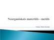 Presentations 'Neorganiskais materiāls - metāls', 1.