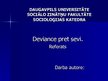 Presentations 'Deviance pret sevi', 1.