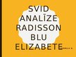 Presentations 'SVID analīze viesnīcai "Radisson Blu Elizabete"', 1.