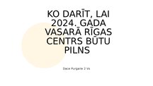 Presentations 'Ko darīt, lai 2024. gada vasarā Rīgas centrs būtu pilns', 1.