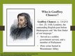 Presentations 'Why is Geoffrey Chaucer called the father of English poetry?', 3.