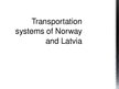 Presentations 'Transportation Systems of Norway and Latvia', 1.