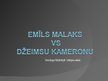 Presentations 'Emīls Malaks pret Džeimsu Kameronu', 1.