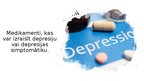 Presentations 'Medikamenti, kas var izraisīt depresiju vai depresijas simptomātiku', 1.