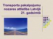Presentations 'Transporta pakalpojumu nozares attīstība Latvijā 21.gadsimtā', 1.