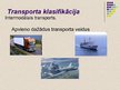 Presentations 'Transporta pakalpojumu nozares attīstība Latvijā 21.gadsimtā', 13.