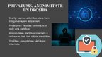 Presentations 'Anonimitāte, privātums un drošība Internetā', 3.
