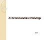 Presentations 'X hromosomas trisomija', 1.