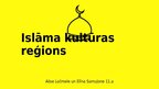 Presentations 'Islāma kultūras reģions', 1.
