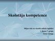 Presentations 'Skolotāja kompetence', 1.