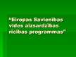 Presentations 'Eiropas Savienības vides aizsardzības rīcības programmas', 1.