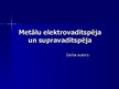 Presentations 'Metālu elektrovadītspēja un supravadītspēja', 1.