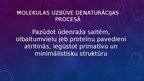 Presentations 'Olbaltumvielu denaturācija', 5.