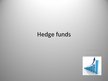 Presentations 'Hedge Funds', 1.