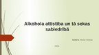 Presentations 'Alkohola attīstība un tā sekas sabiedrībā', 1.