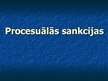 Presentations 'Procesuālās sankcijas', 1.