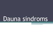 Presentations 'Dauna sindroms', 1.