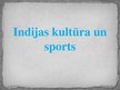 Presentations 'Indijas kultūra un sports', 1.