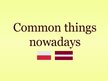 Presentations 'Latvia and Poland - Common Things Nowadays', 1.