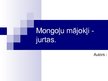 Presentations 'Mongoļu mājas - jurtas', 1.