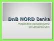 Presentations 'DnB NORD Bankas piedāvātie pakalpojumi privātpersonām', 1.