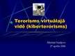 Presentations 'Kiberterorisms (terorisms virtuālajā vidē)', 1.
